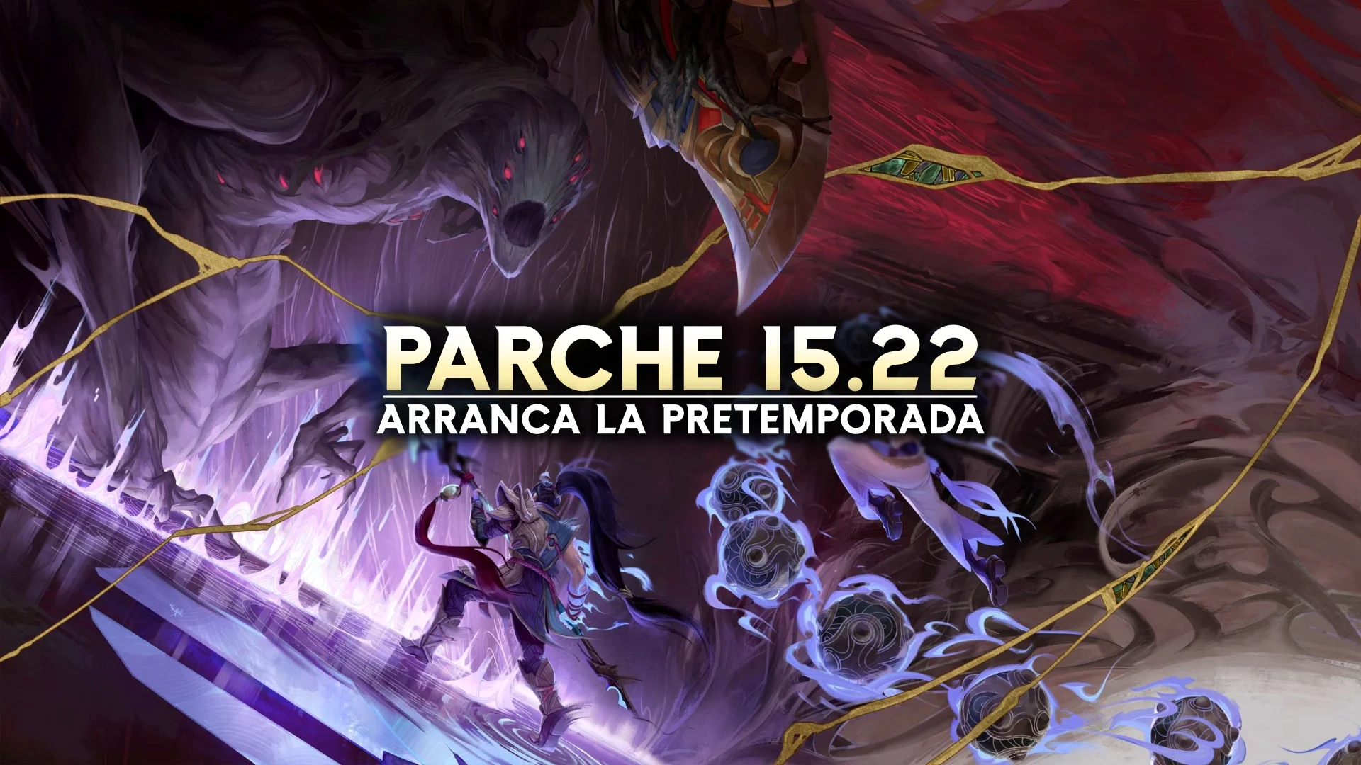 Notas del parche 15.22 de LoL y todos sus cambios